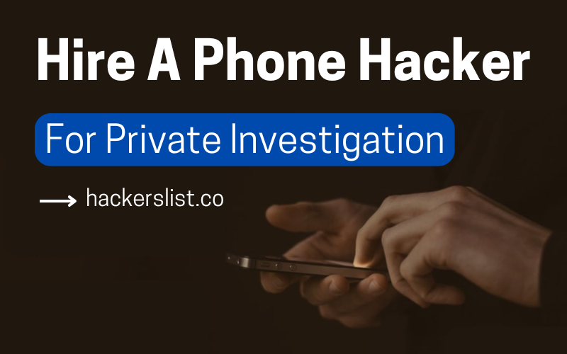 ultimate guide to hire a phone hacker for private investigation